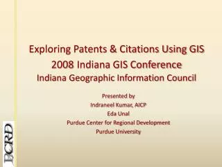 Presented by Indraneel Kumar, AICP Eda Unal Purdue Center for Regional Development