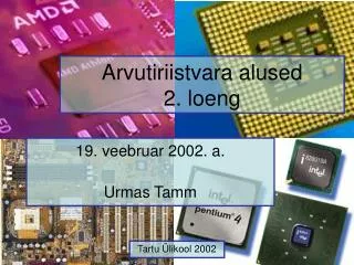 arvutiriistvara alused 2 loeng