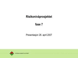 risikoniv prosjektet fase 7