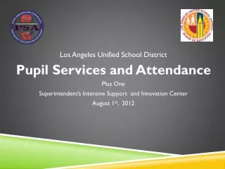 Los Angeles Unified School District Pupil Services and Attendance Plus One