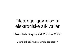 tilg ngeligg relse af elektroniske arkivalier