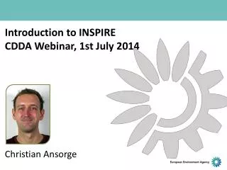 Introduction to INSPIRE CDDA Webinar , 1st July 2014 Christian Ansorge