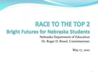 RACE TO THE TOP 2 Bright Futures for Nebraska Students