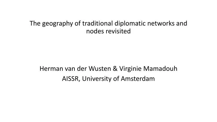 the geography of traditional diplomatic networks and nodes revisited