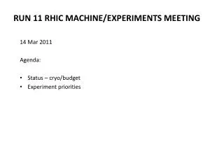 run 11 rhic machine experiments meeting