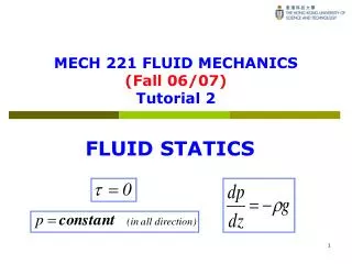 MECH 221 FLUID MECHANICS (Fall 06/07) Tutorial 2
