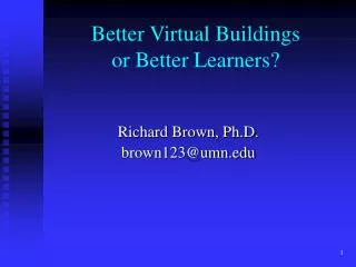 Better Virtual Buildings or Better Learners?