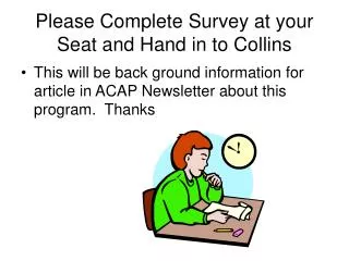 Please Complete Survey at your Seat and Hand in to Collins