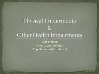 Physical Impairments &amp; Other Health Impairments