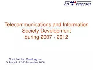 Telec ommunications and I nformation S ociety D evelopment during 2007 - 2012