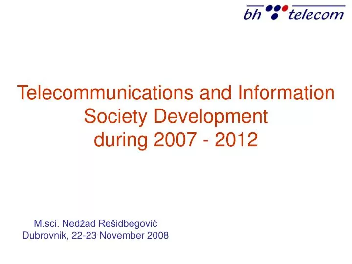 telec ommunications and i nformation s ociety d evelopment during 2007 2012