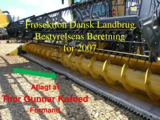 Frøsektion Dansk Landbrug Bestyrelsens Beretning for 2007