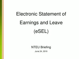 Electronic Statement of Earnings and Leave (eSEL) NTEU Briefing June 24, 2010