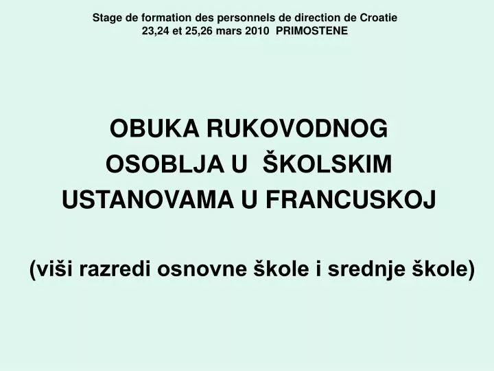 stage de formation des personnels de direction de croatie 23 24 et 25 26 mars 2010 primostene