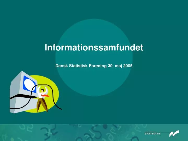 informationssamfundet dansk statistisk forening 30 maj 2005
