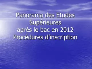 panorama des etudes sup rieures apr s le bac en 2012 proc dures d inscription