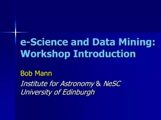 e-Science and Data Mining: Workshop Introduction