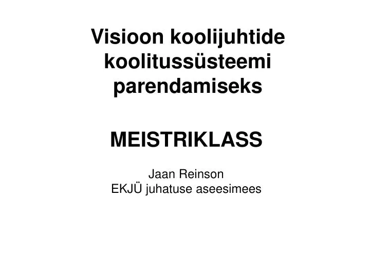 visioon koolijuhtide koolituss steemi parendamiseks