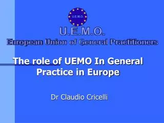 The role of UEMO In General Practice in Europe