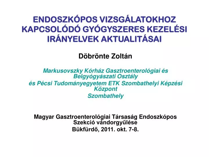 endoszk pos vizsg latokhoz kapcsol d gy gyszeres kezel si ir nyelvek aktualit sai