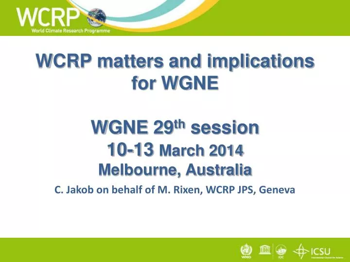 wcrp matters and implications for wgne wgne 29 th session 10 13 march 2014 melbourne australia