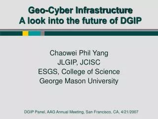 Geo-Cyber Infrastructure A look into the future of DGIP