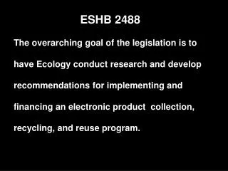 The overarching goal of the legislation is to have Ecology conduct research and develop