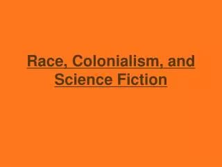 Race, Colonialism, and Science Fiction