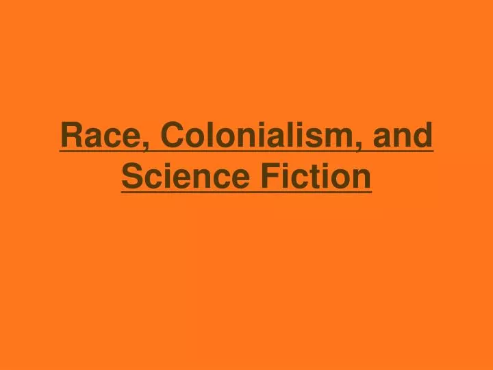race colonialism and science fiction