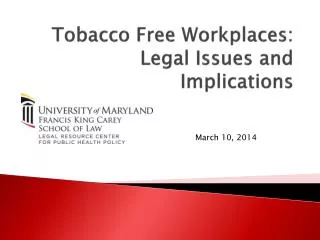 Tobacco Free Workplaces: Legal Issues and Implications