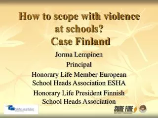 How to scope with violence at schools? Case Finland