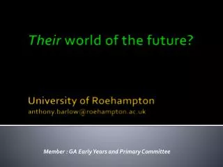 Their world of the future? University of Roehampton anthony.barlow@roehampton.ac.uk