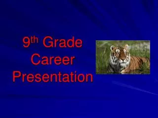 9 th Grade Career Presentation