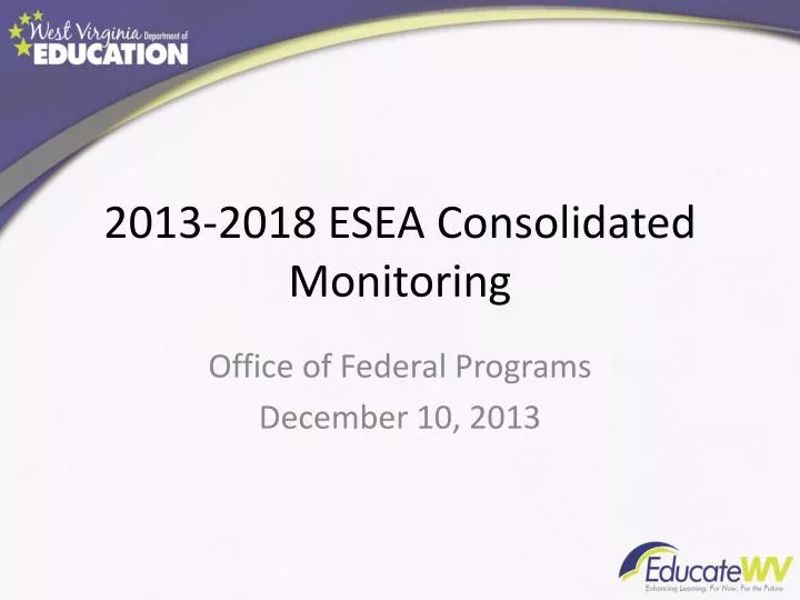 2013 2018 esea consolidated monitoring