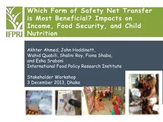 Akhter Ahmed, John Hoddinott, Wahid Quabili, Shalini Roy, Fiona Shaba, and Esha Sraboni