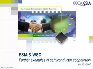 ESIA &amp; WSC Further examples of semiconductor cooperation