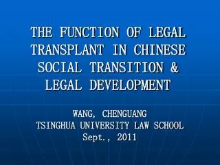 THE FUNCTION OF LEGAL TRANSPLANT IN CHINESE SOCIAL TRANSITION &amp; LEGAL DEVELOPMENT