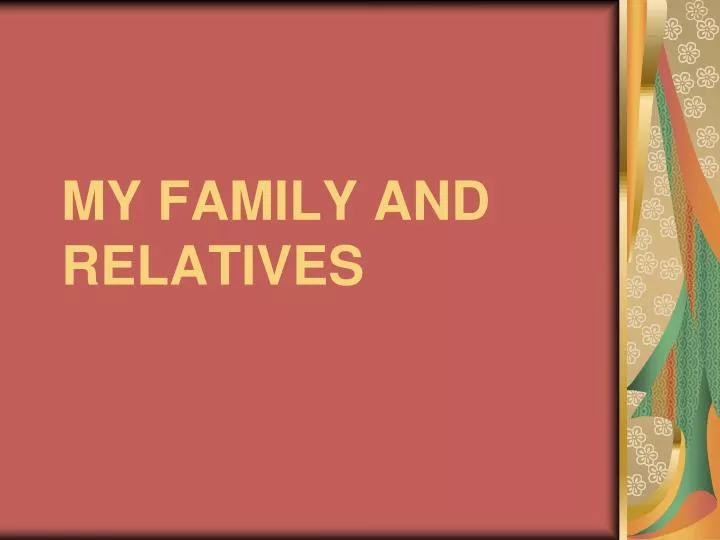 my family and relatives