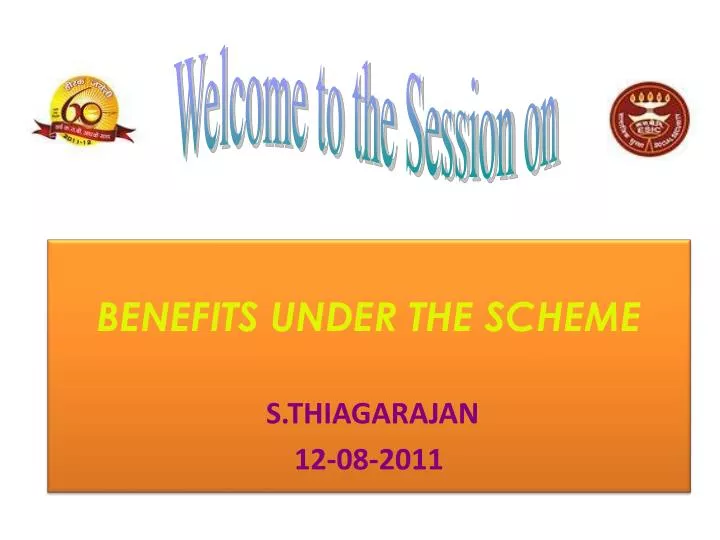 benefits under the scheme s thiagarajan 12 08 2011