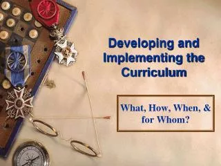 Developing and Implementing the Curriculum