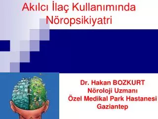 ak lc la kullan m nda n ropsikiyatri