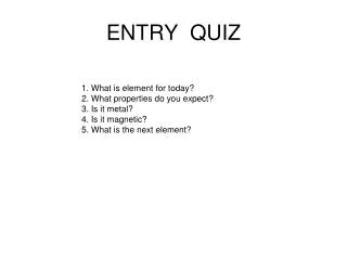 ENTRY QUIZ