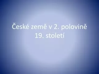 esk zem v 2 polovin 19 stolet