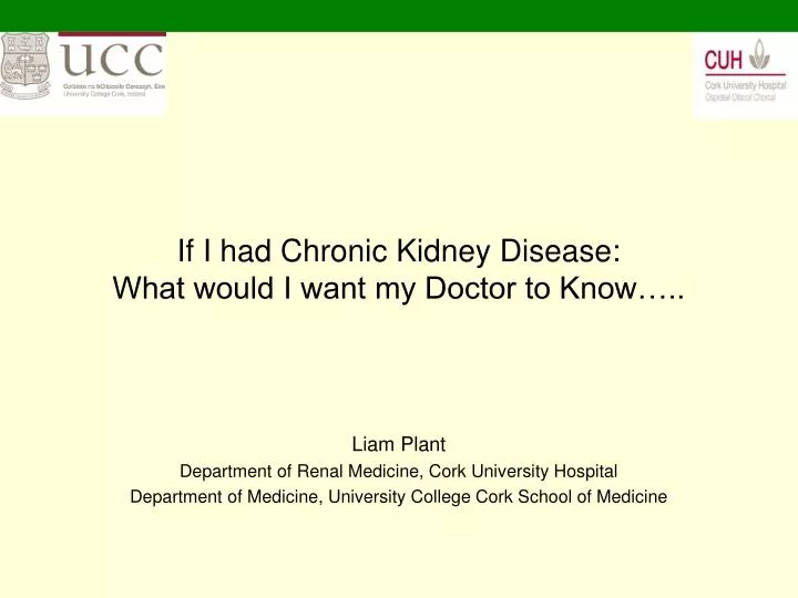 if i had chronic kidney disease what would i want my doctor to know
