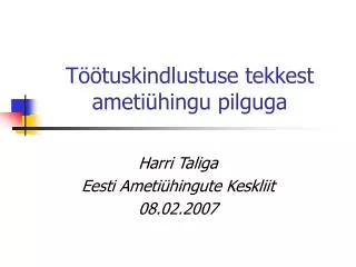 t tuskindlustuse tekkest ameti hingu pilguga