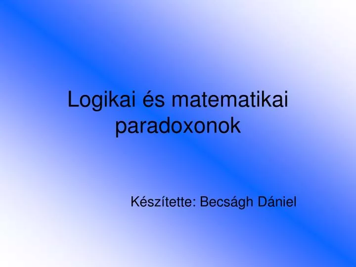 logikai s matematikai paradoxonok