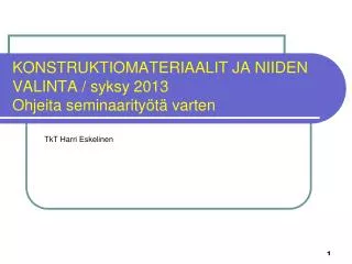 konstruktiomateriaalit ja niiden valinta syksy 2013 ohjeita seminaarity t varten