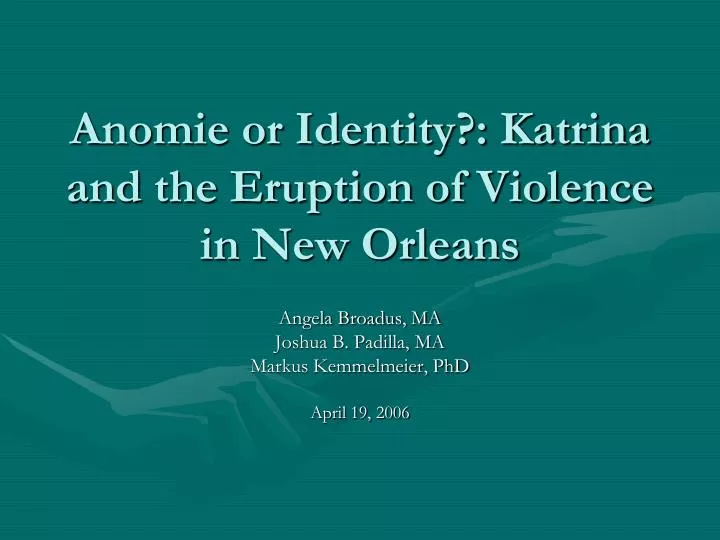 anomie or identity katrina and the eruption of violence in new orleans