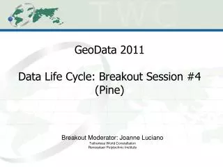 GeoData 2011 Data Life Cycle: Breakout Session #4 (Pine)