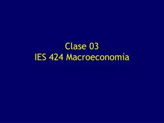 clase 03 ies 424 macroeconom a
